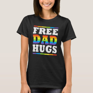 Free Dad Hugs Rainbow LGBT Pride Fathers Day  Ally T-Shirt