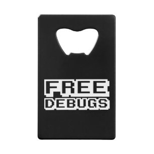 FREE DEBUGS CREDIT CARD BOTTLE OPENER