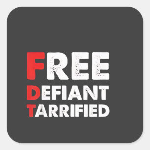 Free Defiant Tarrified Anti Trump Patriotic Gift Square Sticker