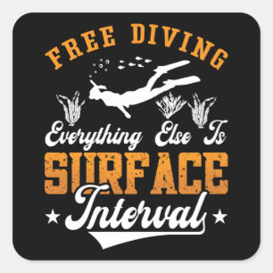 Free Diving Everything Else Is Ocean Freediver Square Sticker