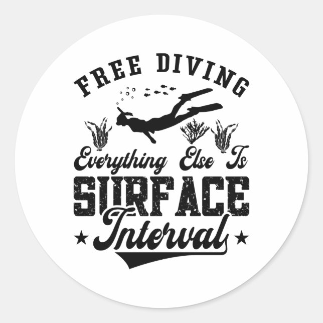 Free Diving Freediver Everything Else Is Ocean Classic Round Sticker (Front)