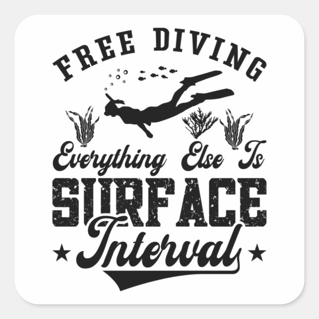 Free Diving Freediver Everything Else Is Ocean Square Sticker (Front)