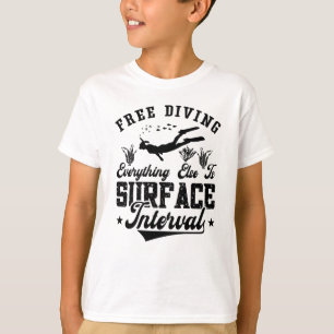 Free Diving Freediver Everything Else Is Ocean T-Shirt