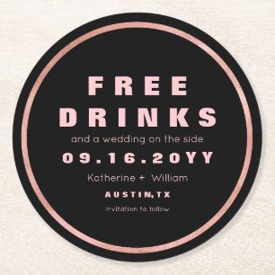 Free Drinks Funny Save The Date Rose Gold & Black Round Paper Coaster