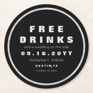 Free Drinks Funny Save The Date Silver and Black Round Paper Coaster