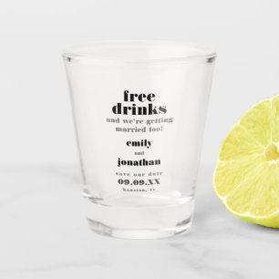 Free Drinks Married Too Humour Save The Date Shot Glass