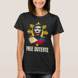 Free Duterte Du30 President Rodrigo Digong Patriot T-Shirt