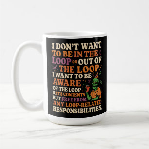 Free From Loop Responsibilities Quote Coffee Mug