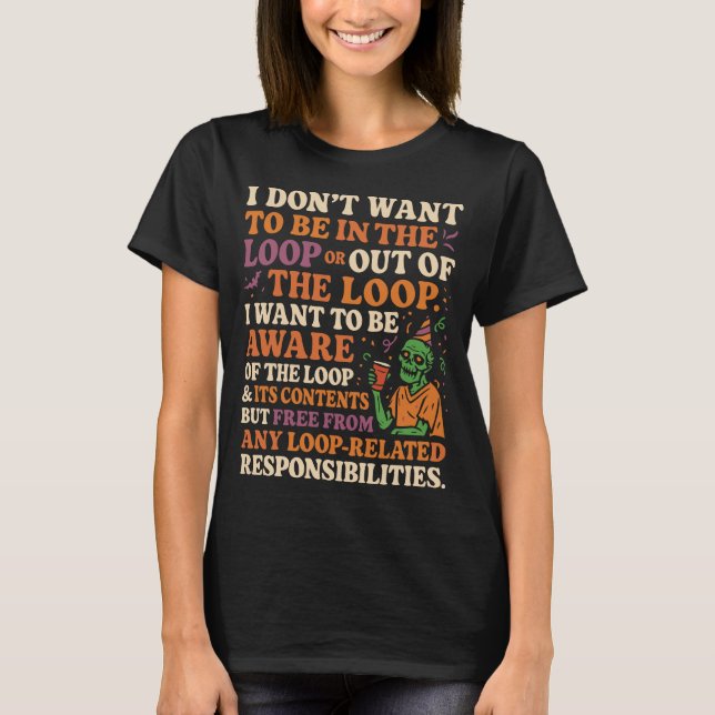 Free From Loop Responsibilities Quote T-Shirt (Front)