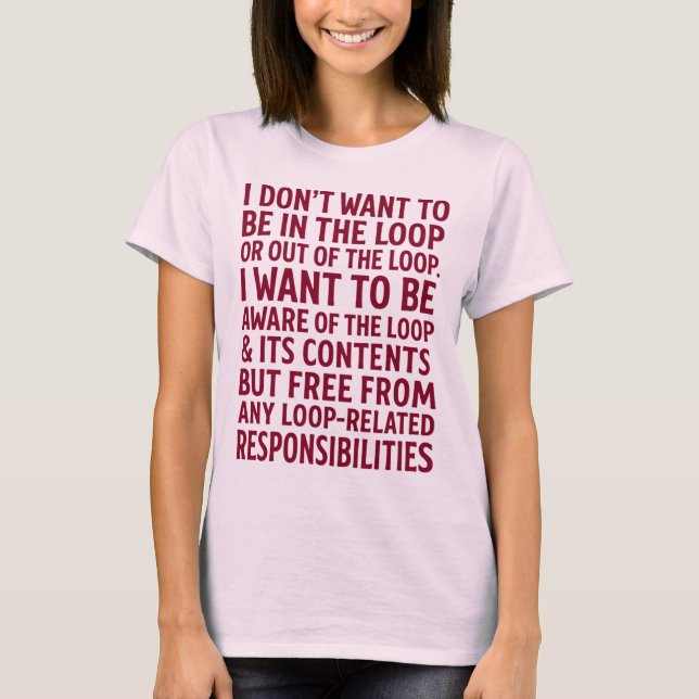 Free From Loop Responsibilities Quote T-Shirt (Front)