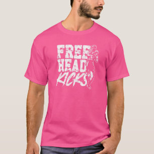 Free Head Kicks  Mma Muay Thai Taekwondo Fighter K T-Shirt
