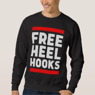 Free Heel Hooks  MMA Jiu Jitsu and Judo Fighter Sweatshirt