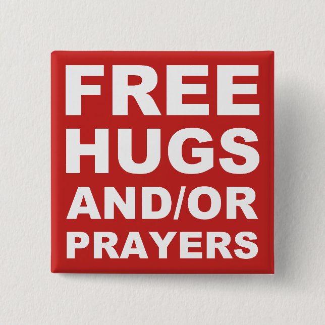 Free Hugs And Or Prayers Christian Button Pin (Front)