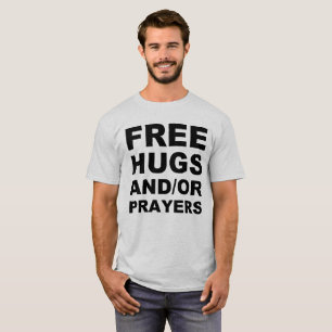 Free Hugs And Or Prayers Christian Shirt