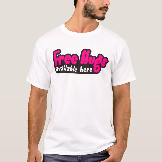 Free Hugs Available Here T-Shirt (Front)