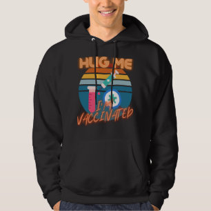 Free Hugs  Covid Vaccinated  Hug Me Now Hoodie