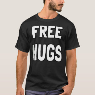 Free Hugs Funny Cute Optimist Hugging Men Women Si T-Shirt