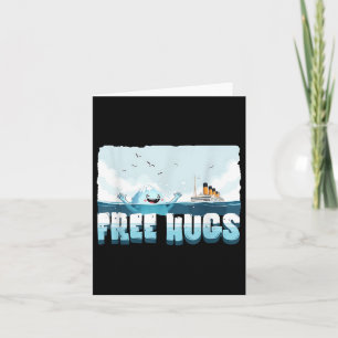 Free Hugs Funny Iceberg Cruise Ship Titanic Boys G Card