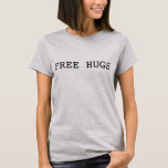 Free Hugs Funny T-Shirt<br><div class="desc">Women Tee Shirt Hipster tshirt Sweatshirts Teenager Gifts Clothes</div>