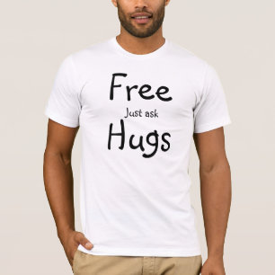 Free Hugs Just Ask Tee Shirt