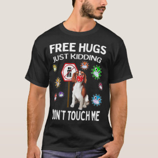 Free hugs just kidding don't touch me Beagle Dog F T-Shirt