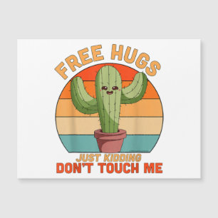 Free Hugs Just Kidding Don't Touch Me Cactus Funny