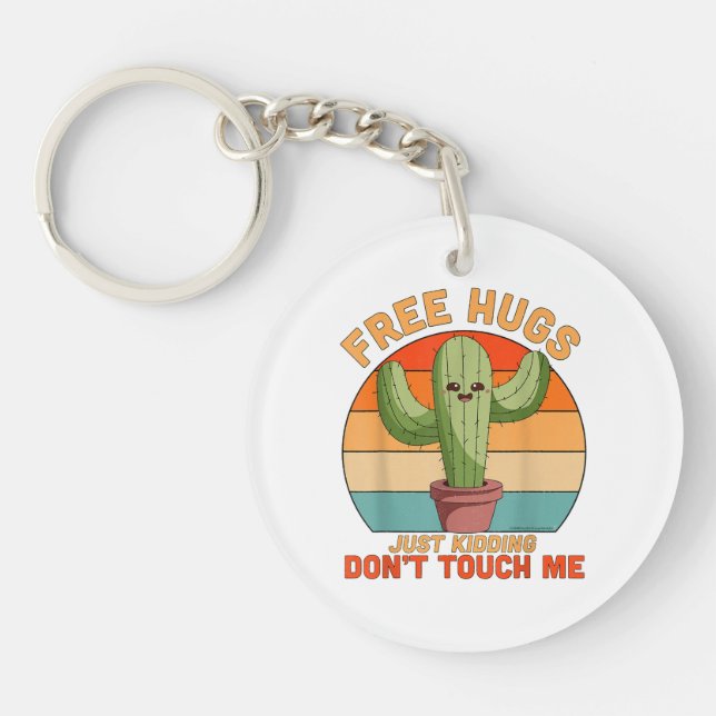 Free Hugs Just Kidding Don't Touch Me Cactus Funny Keychain (Front)