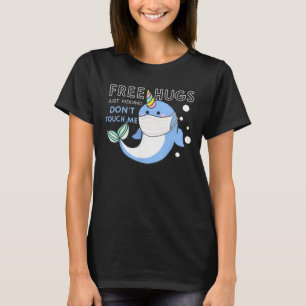 Free Hugs Just Kidding Dont Touch Me Funny Narwhal T-Shirt
