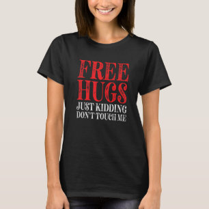 Free Hugs Just Kidding Don't Touch Me Premium T-Shirt
