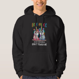 Free Hugs Just Kidding Don't Touch Me Unicorns Hoodie