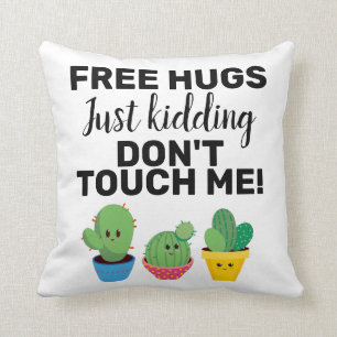 Free hugs lovely cacti don't touch me Sarcastic Throw Pillow