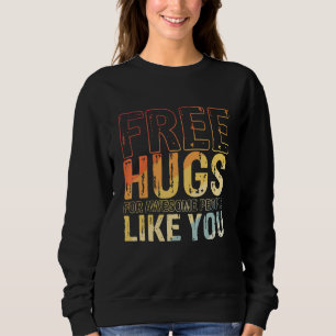Free Hugs Saying Hug Awesome Festival 1 Sweatshirt
