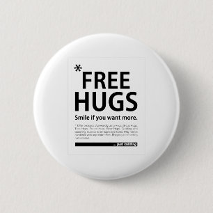 Free Hugs Smile If You Want More, Just Kidding 2 Inch Round Button