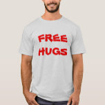 FREE HUGS T-Shirt<br><div class="desc">free hugs can be hard but once you get it going the hugs and smiles will keep on going Keep on hugging</div>