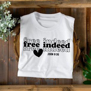 Free Indeed for Women and Children Christian T-Shirt