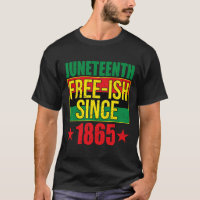 Free-ish Since 1865 Black History Afro-american 