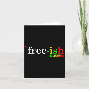 Free-ish Since 1865 Black Women Men Juneteenth Fre Card