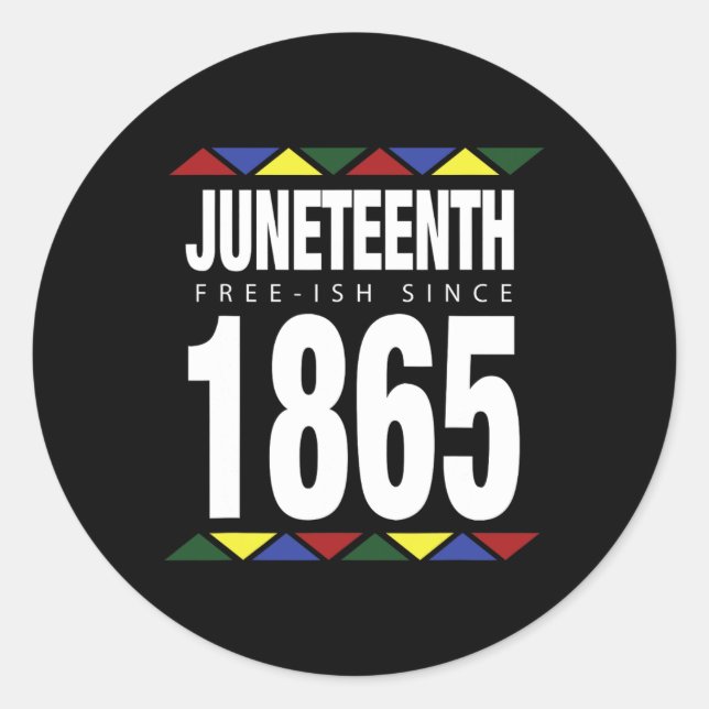 Free-ish Since 1865 Independence Day  Classic Round Sticker (Front)