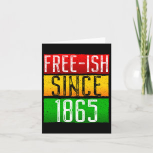 Free-ish Since 1865 Juneteenth Black History Month Card