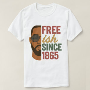 Free-ish Since 1865 Juneteenth Black History  T-Shirt