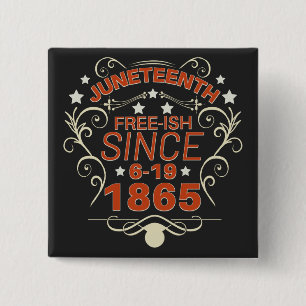 Free-ish Since 1865 Juneteenth Freedom 2 Inch Square Button