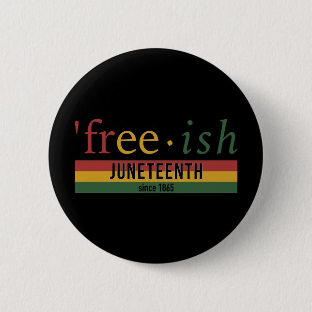 Free-ish since 1865 pan african flag Juneteenth 2 Inch Round Button (Front)