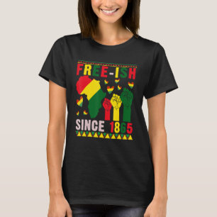 Free-ish Since 1865 Proud Black History Afro Stron T-Shirt
