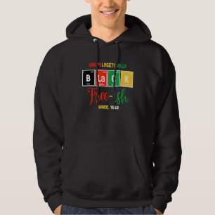 Free Ish Since 1865 Unapologetically Black Women Hoodie