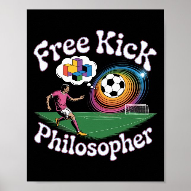 Free Kick Philosopher Soccer Math Humor  Poster (Front)