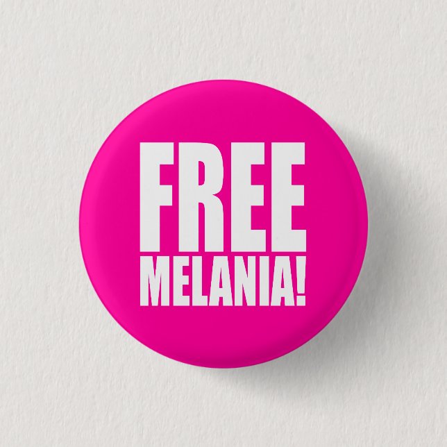 "FREE MELANIA!" 1 INCH ROUND BUTTON (Front)