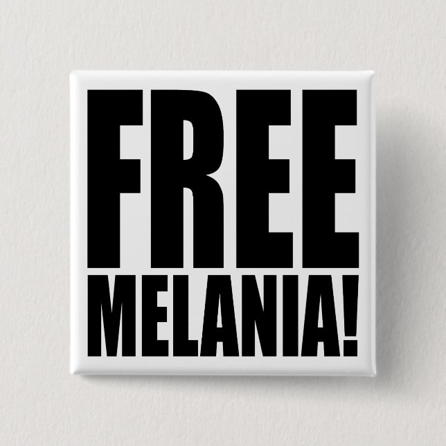 "FREE MELANIA!" 2 INCH SQUARE BUTTON (Front)