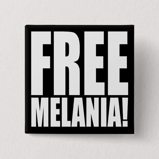 "FREE MELANIA!" 2 INCH SQUARE BUTTON (Front)