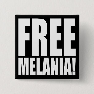"FREE MELANIA!" 2 INCH SQUARE BUTTON