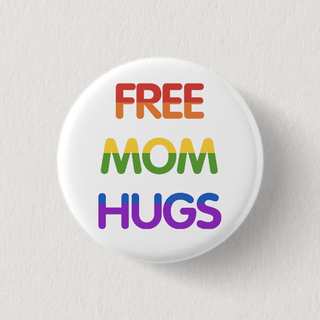 Free Mom Hugs 1 Inch Round Button (Front)